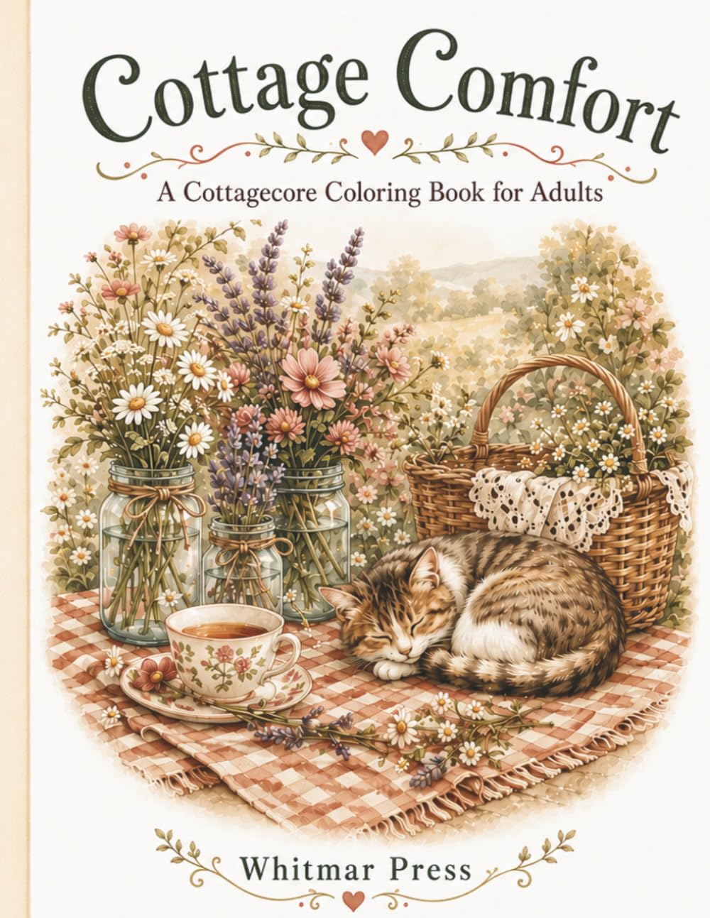 Cottage Comfort: A Cottagecore Coloring Book for Adults — 50 Relaxing Illustrations of Cozy Cottage Life, Blooming Gardens & Simple Living for Stress Relief