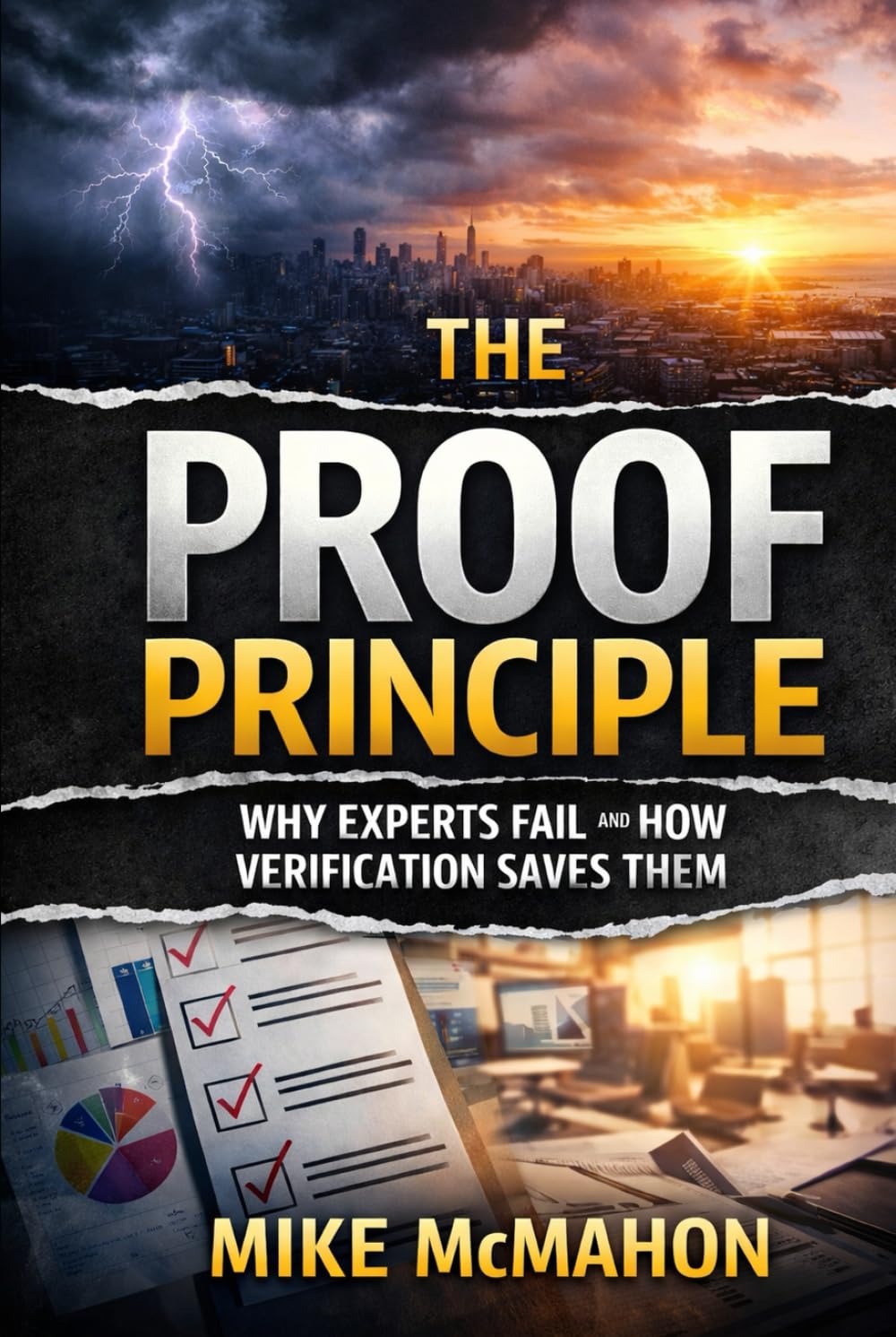 THE PROOF PRINCIPLE: Why Experts Fail and How Verification Saves Them