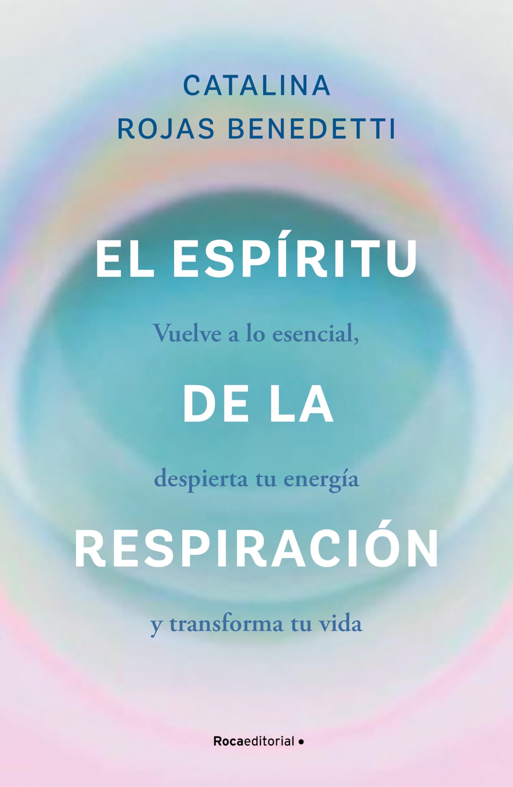 El Espíritu de la Respiración: Vuelve a Lo Esencial, Despierta Tu Energía Y Transforma Tu Vida / The Spirit of Breathing (No ficción)