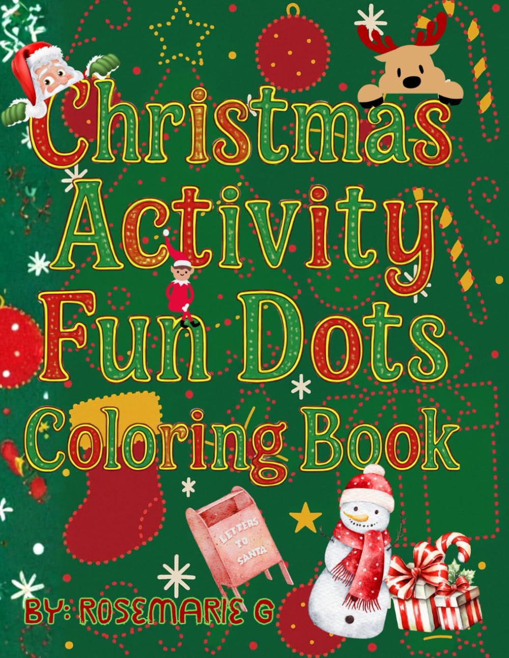 Christmas Activity Fun Dots Coloring Book: A Festive Connect-the-Dots and Coloring Adventure for Kids and Adults - Relax, Create, and Celebrate the Joy of Christmas!