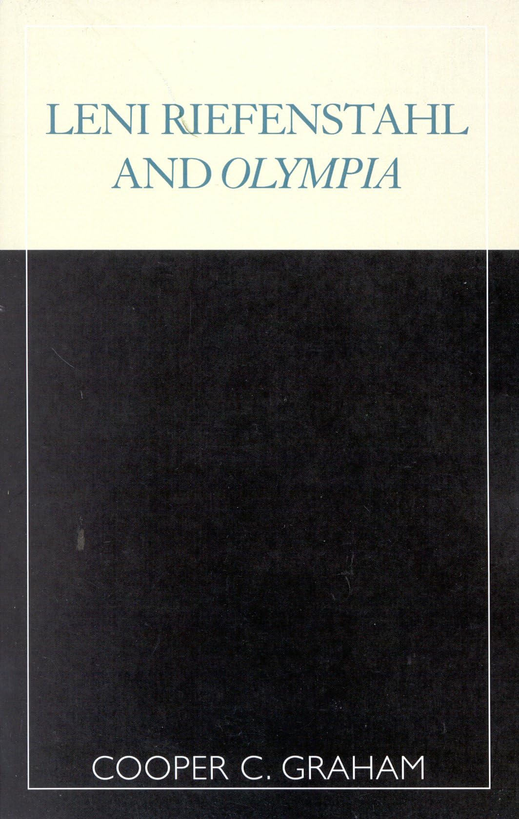 Leni Riefenstahl and Olympia comprendre la propagande par le cinéma