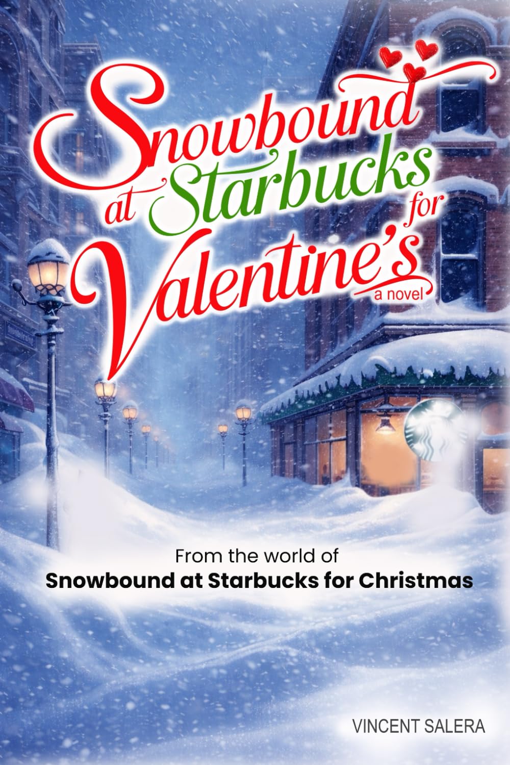 Snowbound At Starbucks For Valentine's: A Cozy Valentine’s Day Romance About Being Snowed In, Unexpected Connection, and Finding Love When the World Slows Down: 2
