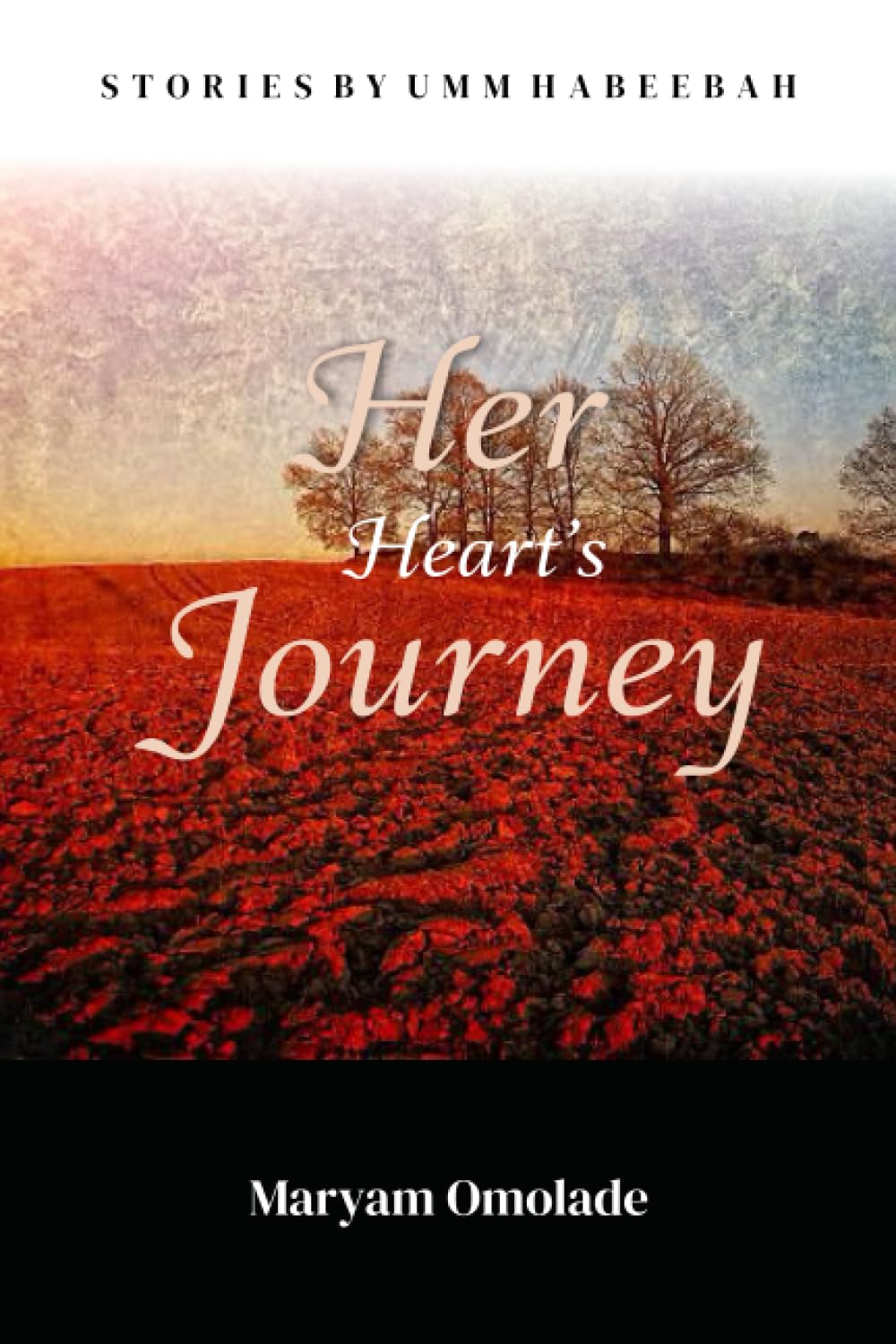 Her Heart’s Journey: Stories By Umm Habeebah