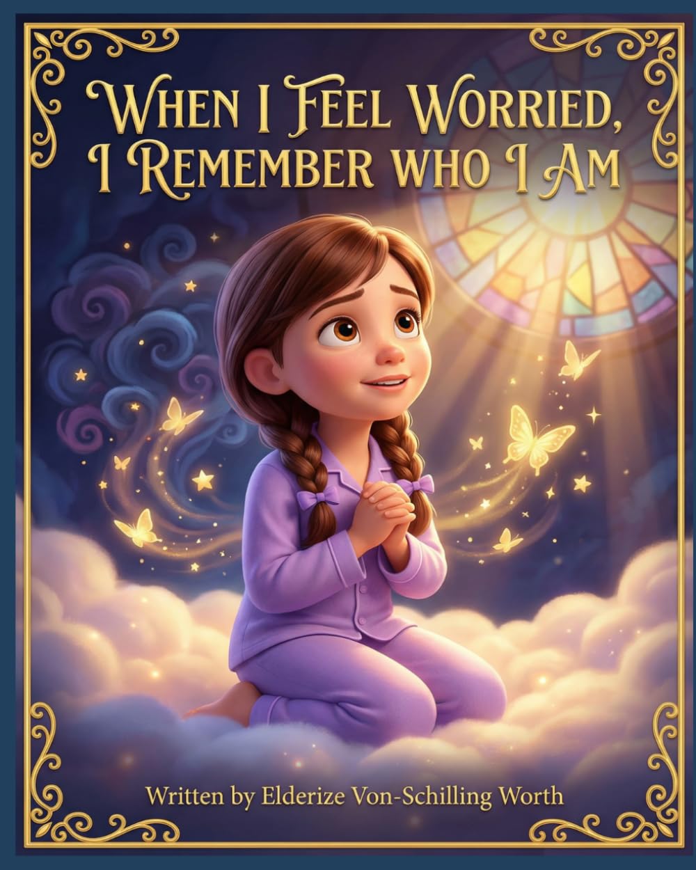 When I Feel Worried, I Remember Who I Am: Little Feelings, Big Faith Series (Book 6 of 8)