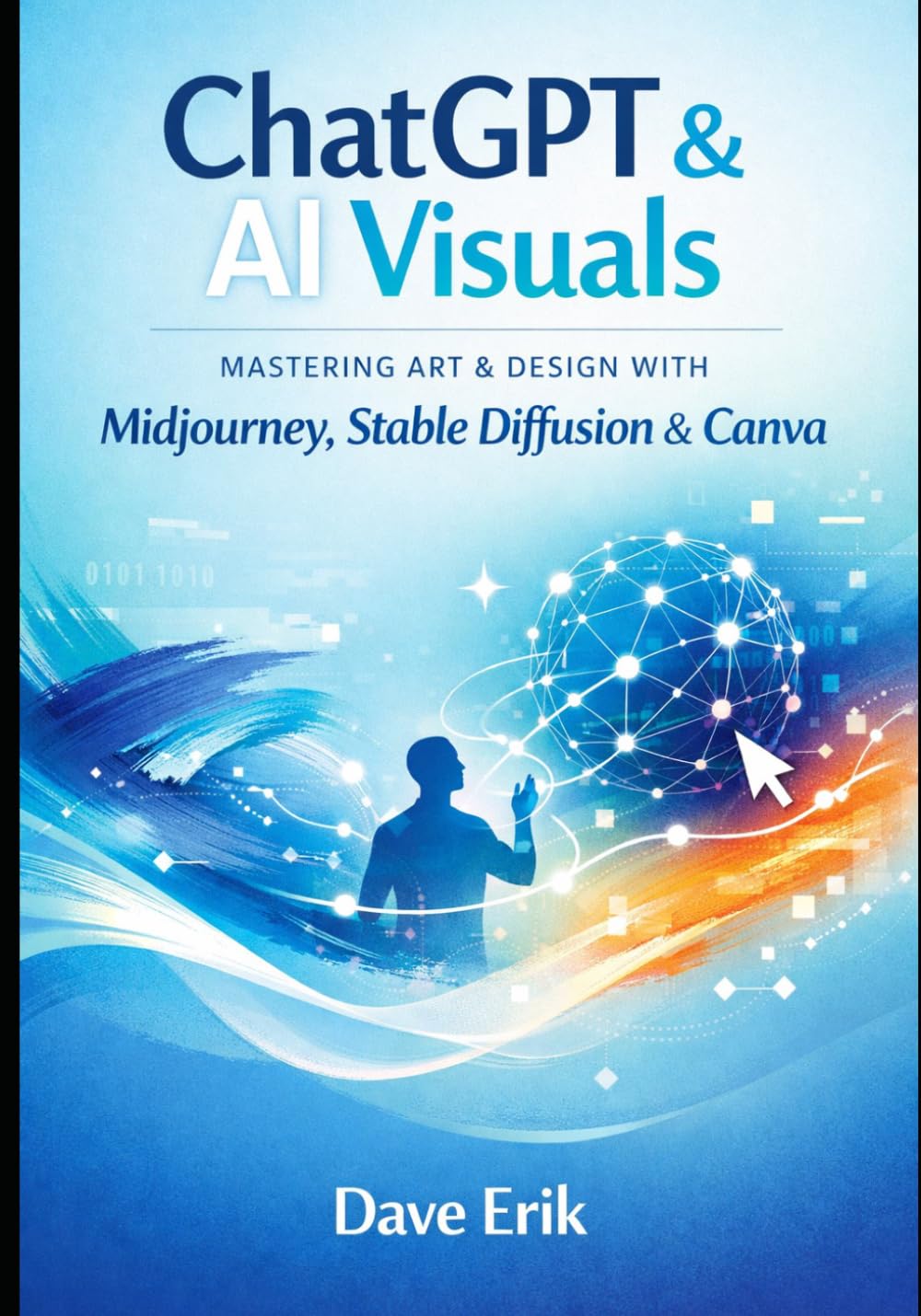 ChatGPT & AI Visuals: Mastering Art & Design with Midjourney, Stable Diffusion & Canva
