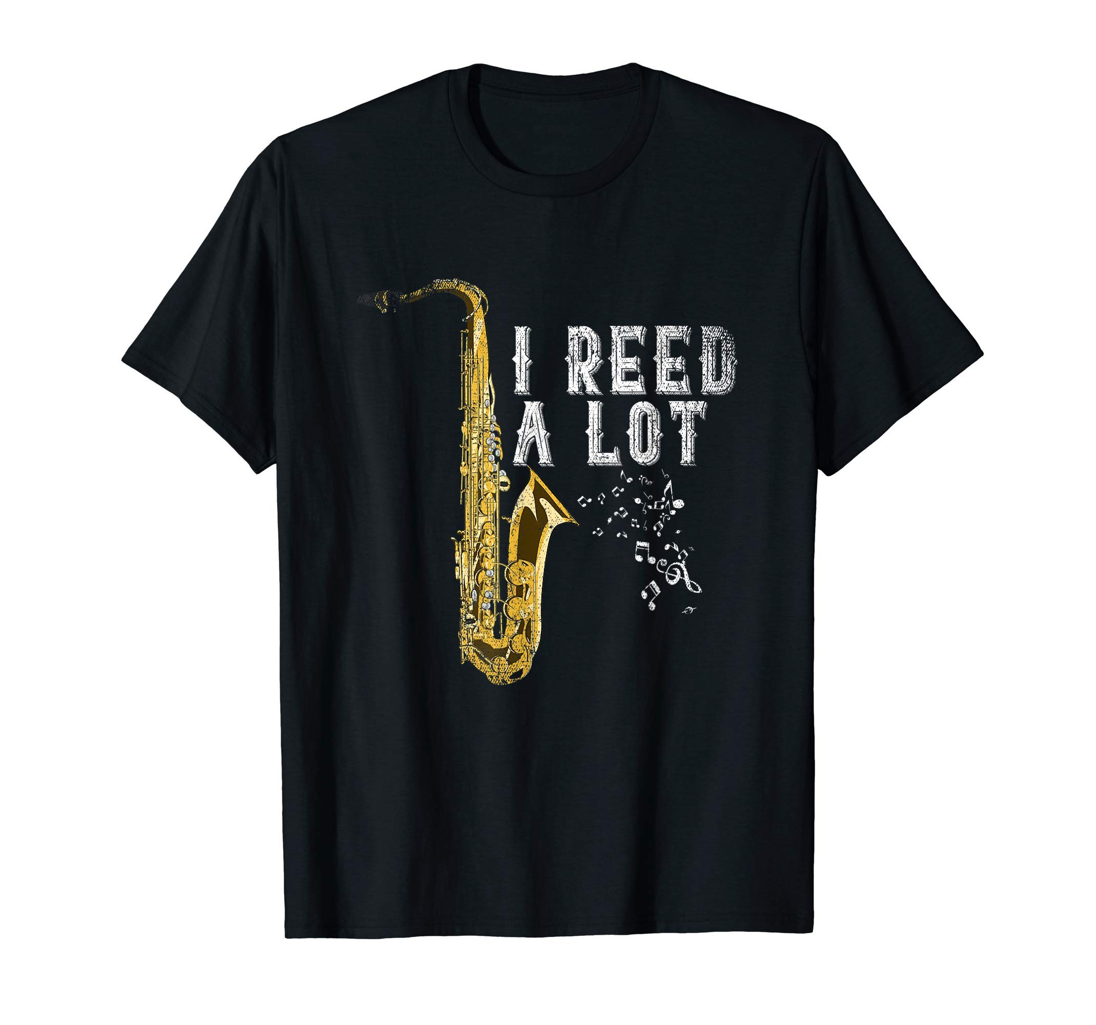 Jazz Saxophonist Gift IdeaI Reed A Lot Funny Saxophonist Gift Jazz Music Saxophone T-ShirtOEKO-TEX STANDARD 100