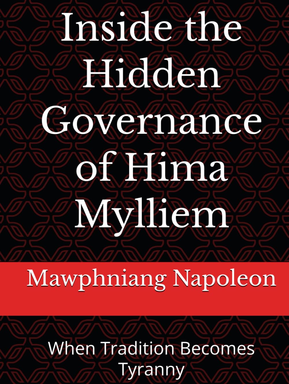 Inside the Hidden Governance of Hima Mylliem: When Tradition Becomes Tyranny
