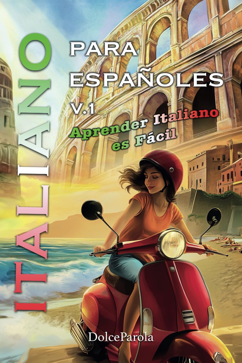Aprender Italiano es Fácil: El libro de italiano para españoles, será tu Cuaderno del Aprendiz Italiano, contiene Cuentos cortos, Ejercicios y ... (Aprender Italiano para Españoles)