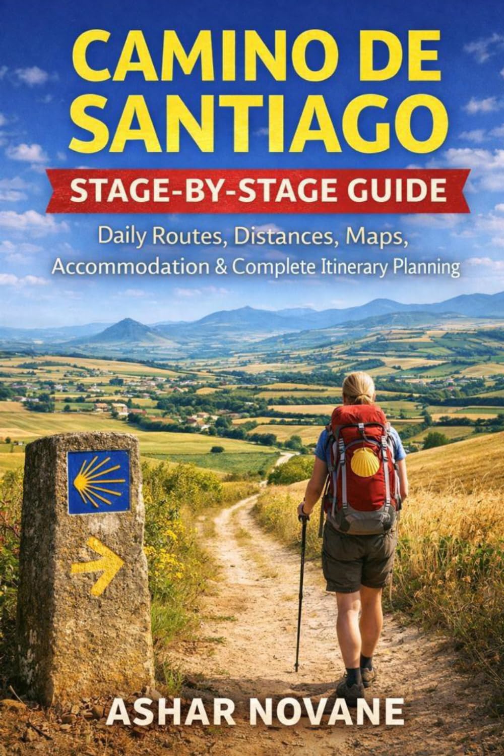 Camino de Santiago Stage-by-Stage Guide: Daily Routes, Distances, Maps, Accommodation & Complete Itinerary Planning