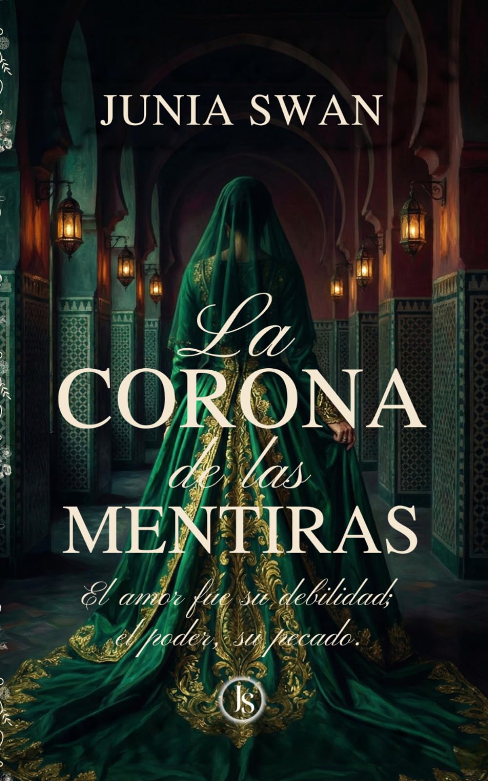 La corona de las mentiras: Un matrimonio por contrato, una intriga palaciega y el príncipe que la traicionó.