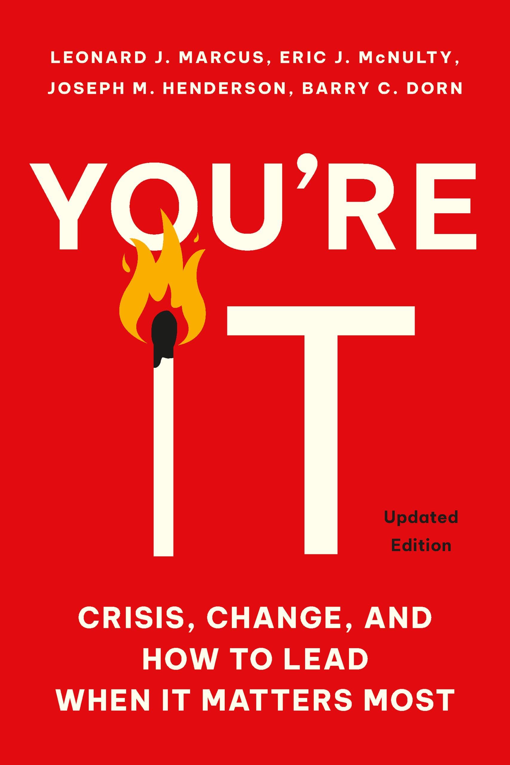 You're It: Crisis, Change, and How to Lead When It Matters Most
