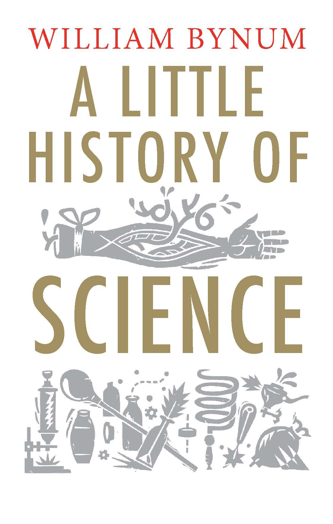 A Little History of Science (Little Histories)