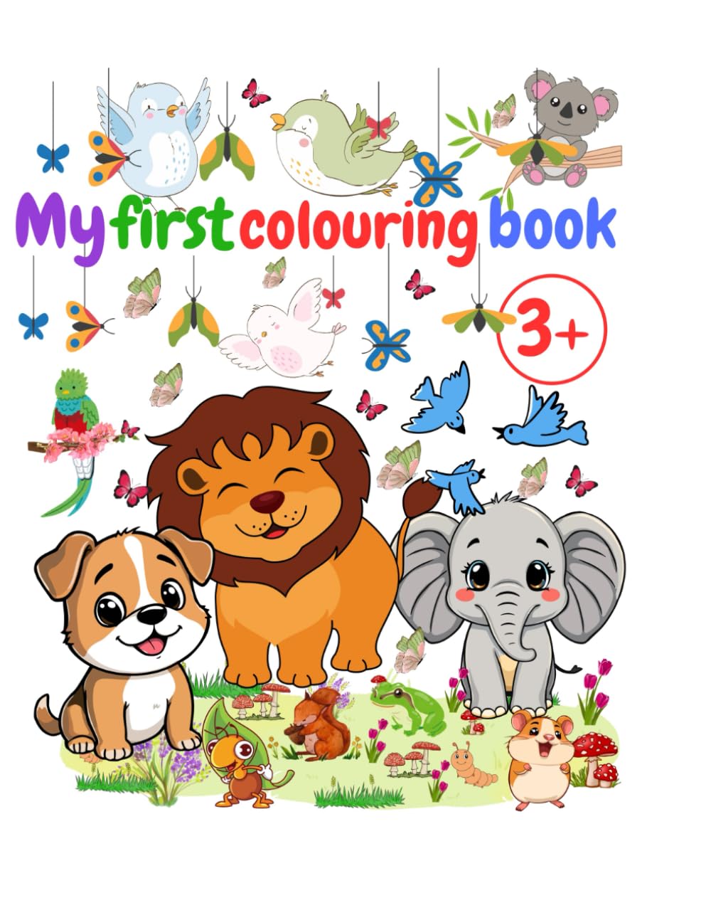 My First Colouring Book: Cute Animals for Kids Ages 3+
