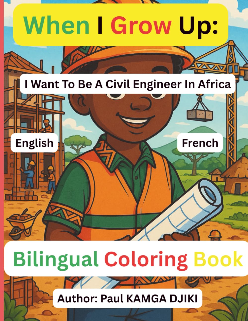 When I Grow Up, I Want to Be an Electrical Engineer in Africa: A Fun African STEM Coloring Book for Kids • Inspiring Future Engineers with Culture, Creativity, and Imagination