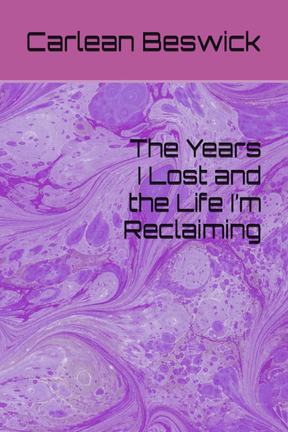 The Years I Lost and the Life I’m Reclaiming