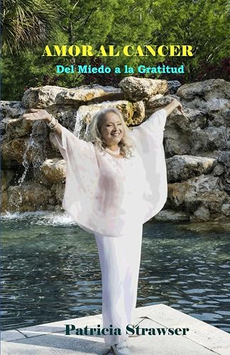 Amor al Cancer: Del Miedo a la Gratitud