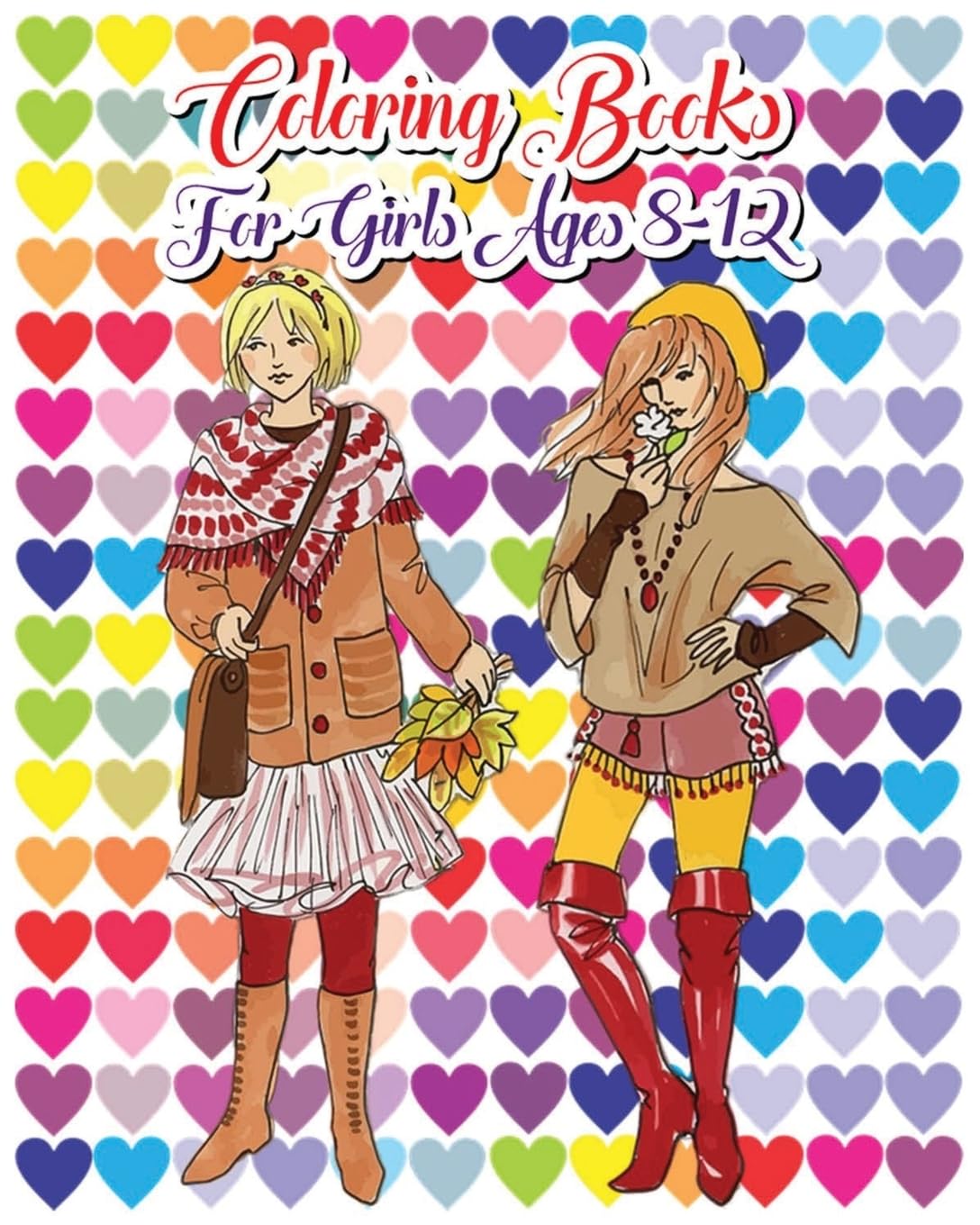 Coloring Books For Girls Ages 8-12: My Wonderful World of Fashion