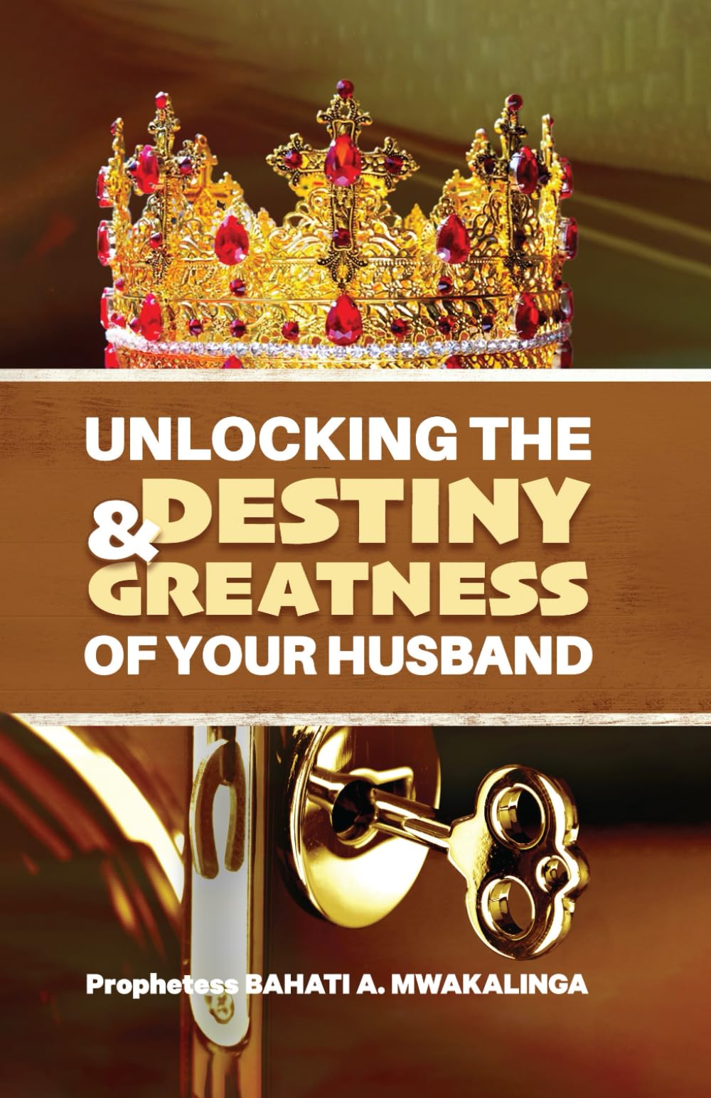 Unlocking The Destiny and Greatness Of Your Husband