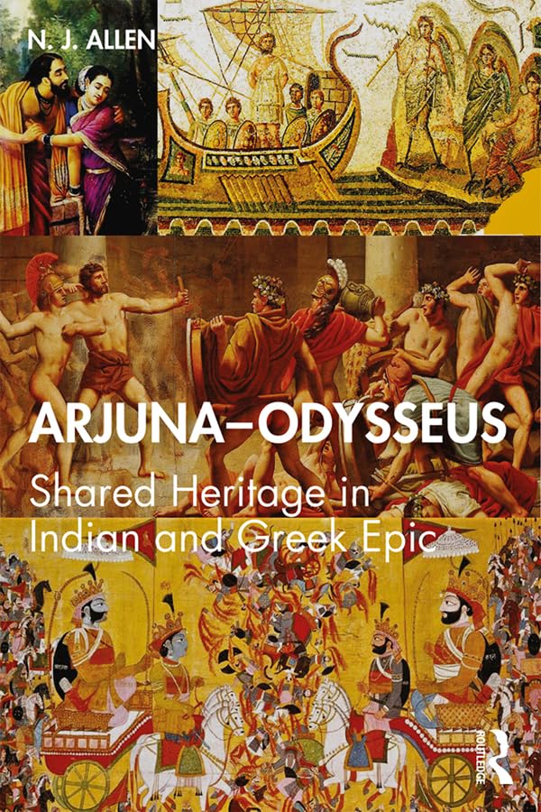 Arjuna–Odysseus: Shared Heritage in Indian and Greek Epic      Kindle Edition