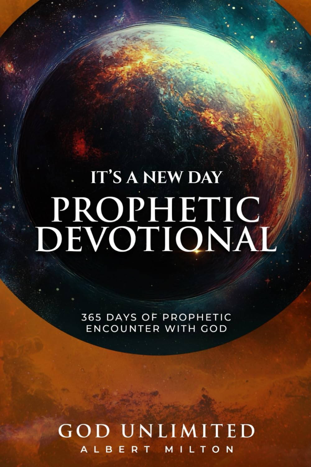 It’s A New Day Prophetic Devotional: 365 Days of Prophetic Encounter With God