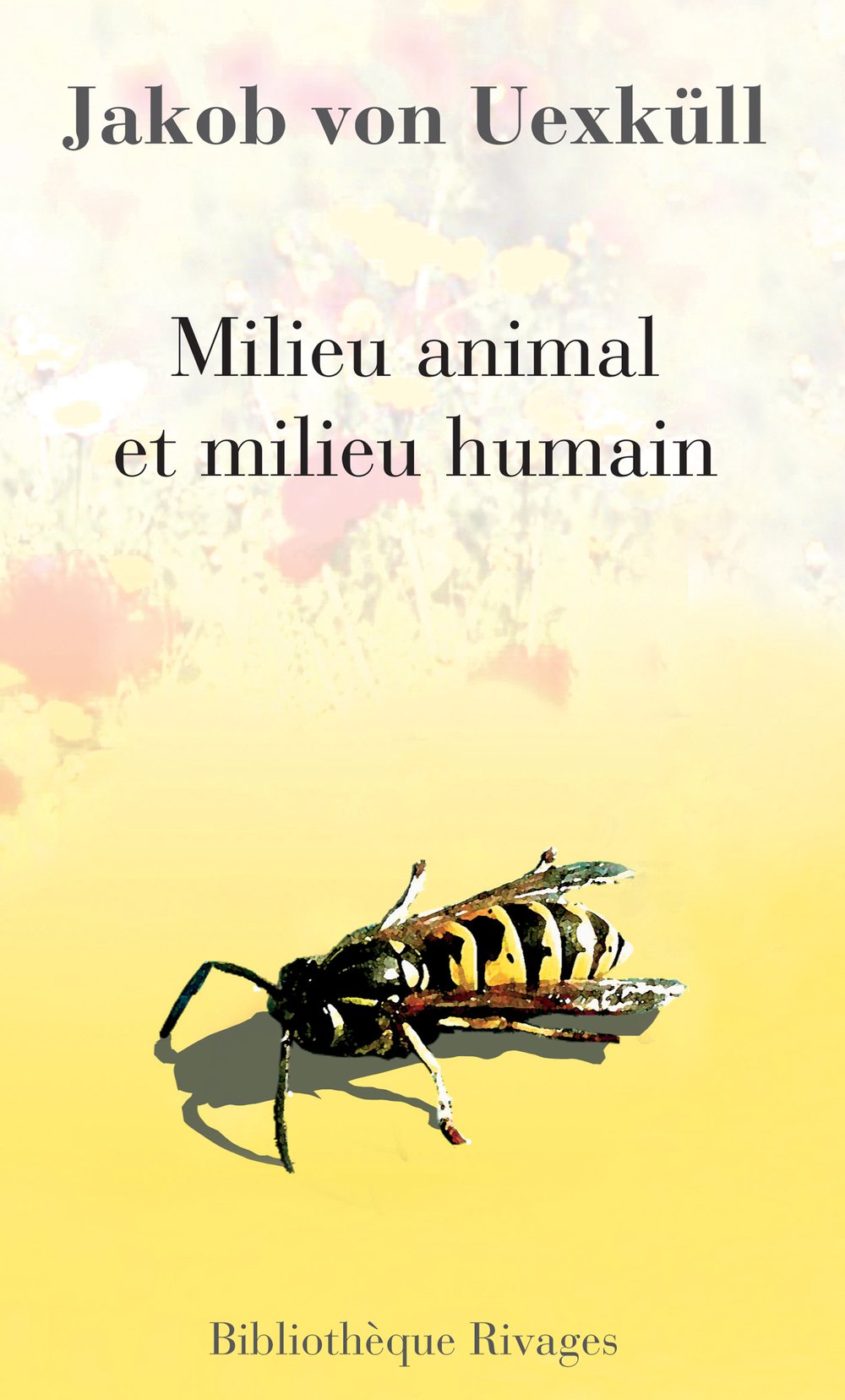 Milieu animal et milieu humain (Bibliothèque rivages)