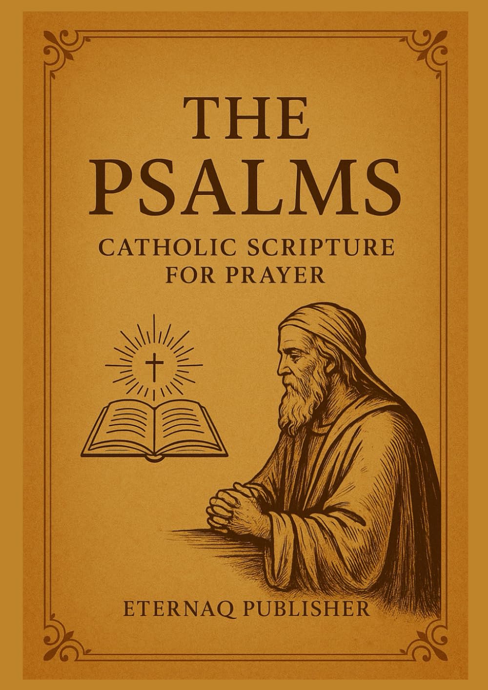 The Psalms Catholic scripture for prayers: A complete collection of the Psalms For Reading And Prayer