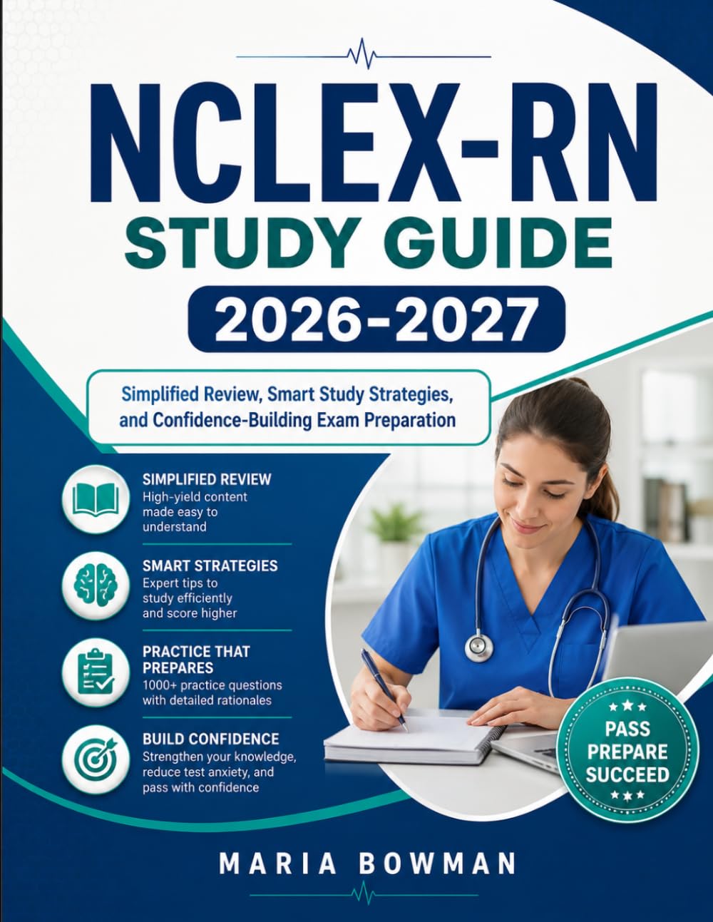 NCLEX-RN Study Guide 2026-2027: Simplified Review, Smart Study Strategies, and Confidence-Building Exam Preparation