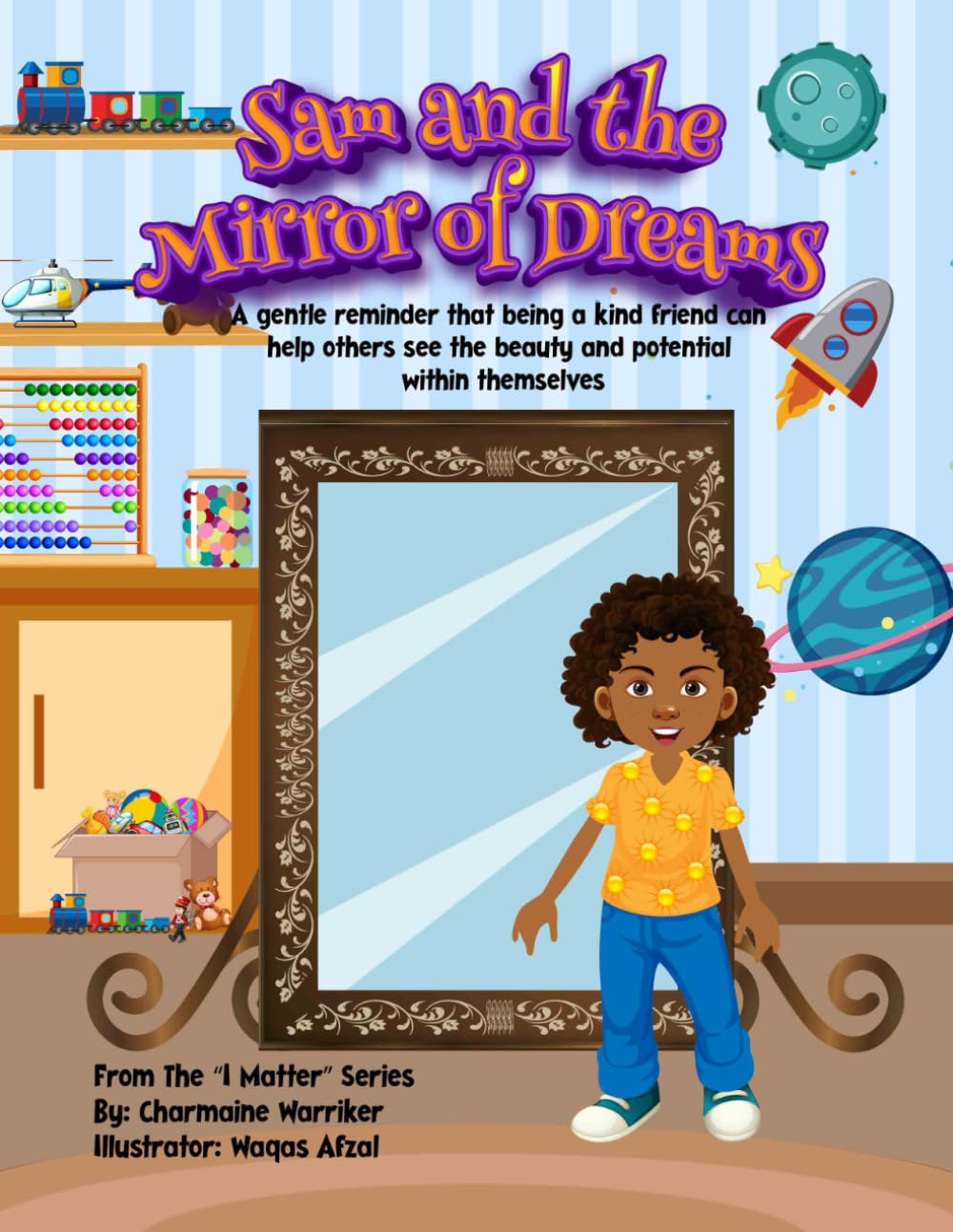 Sam and the Mirror of Dreams: a gentle reminder that being a kind friend can help others see the beauty and potential within themselves