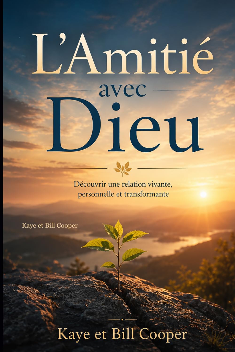 L'Amitié avec Dieu: L'art de bien prier