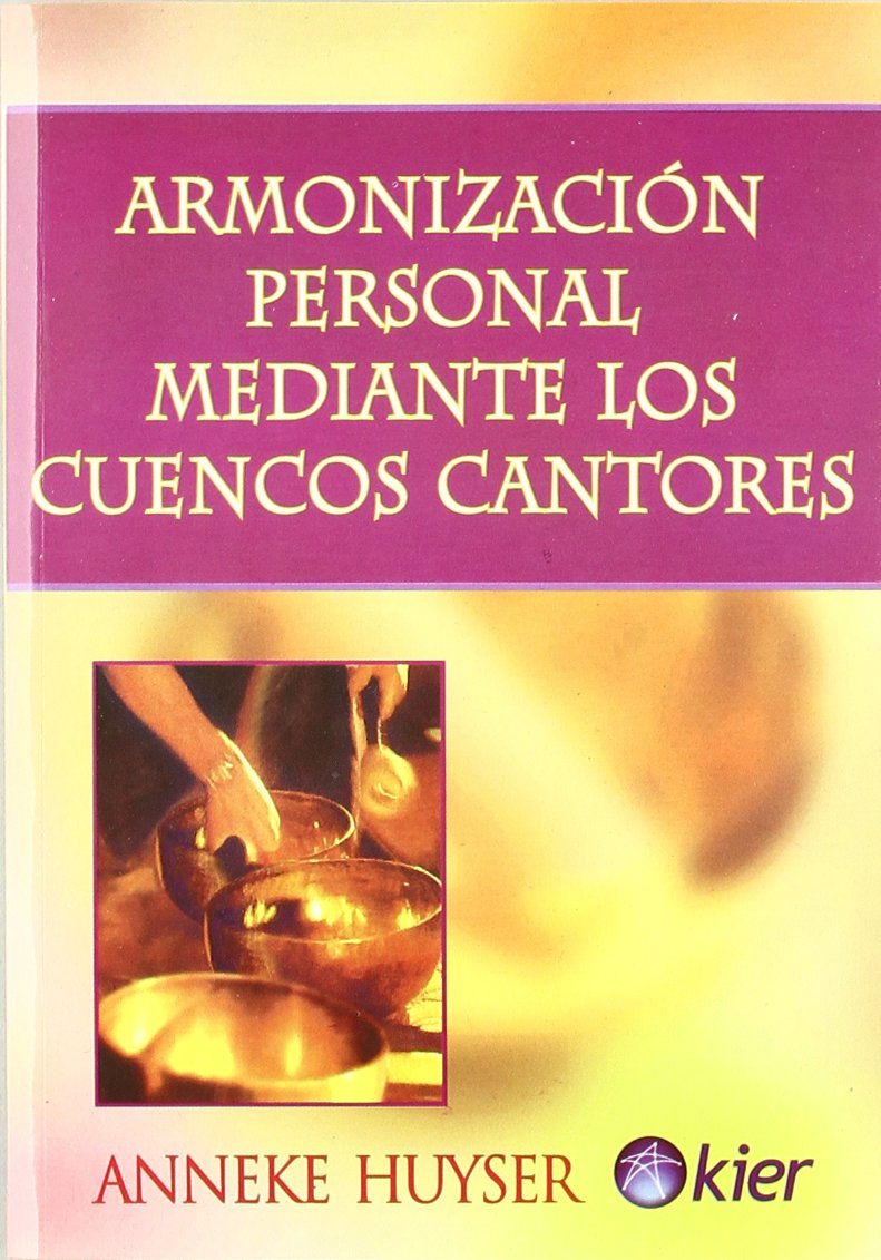 Armonizacion personal mediante los cuencos cantores/ Singing Bowl