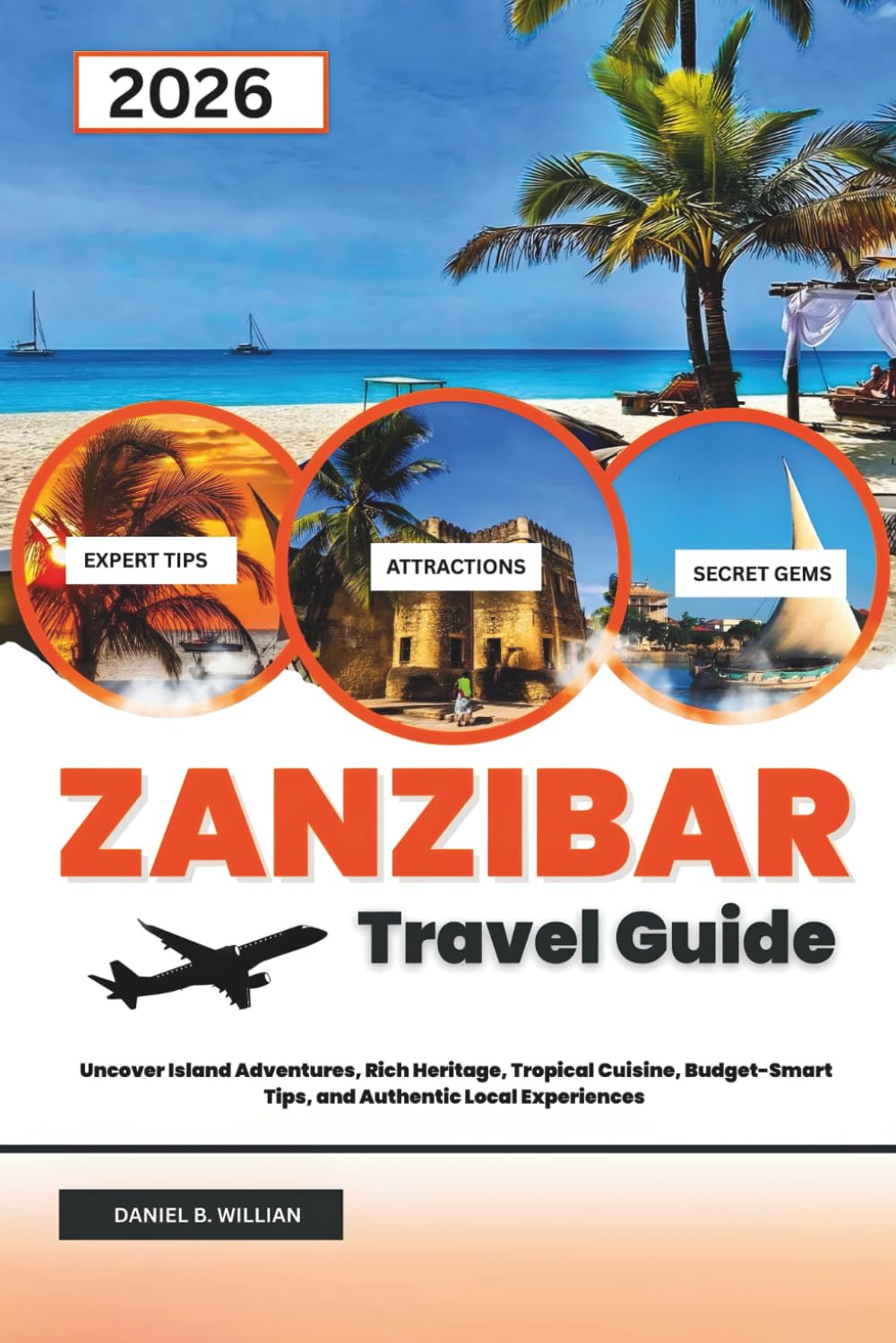 Zanzibar Travel Guide 2026: Uncover Island Adventures, Rich Heritage, Tropical Cuisine, Budget-Smart Tips, and Authentic Local Experiences