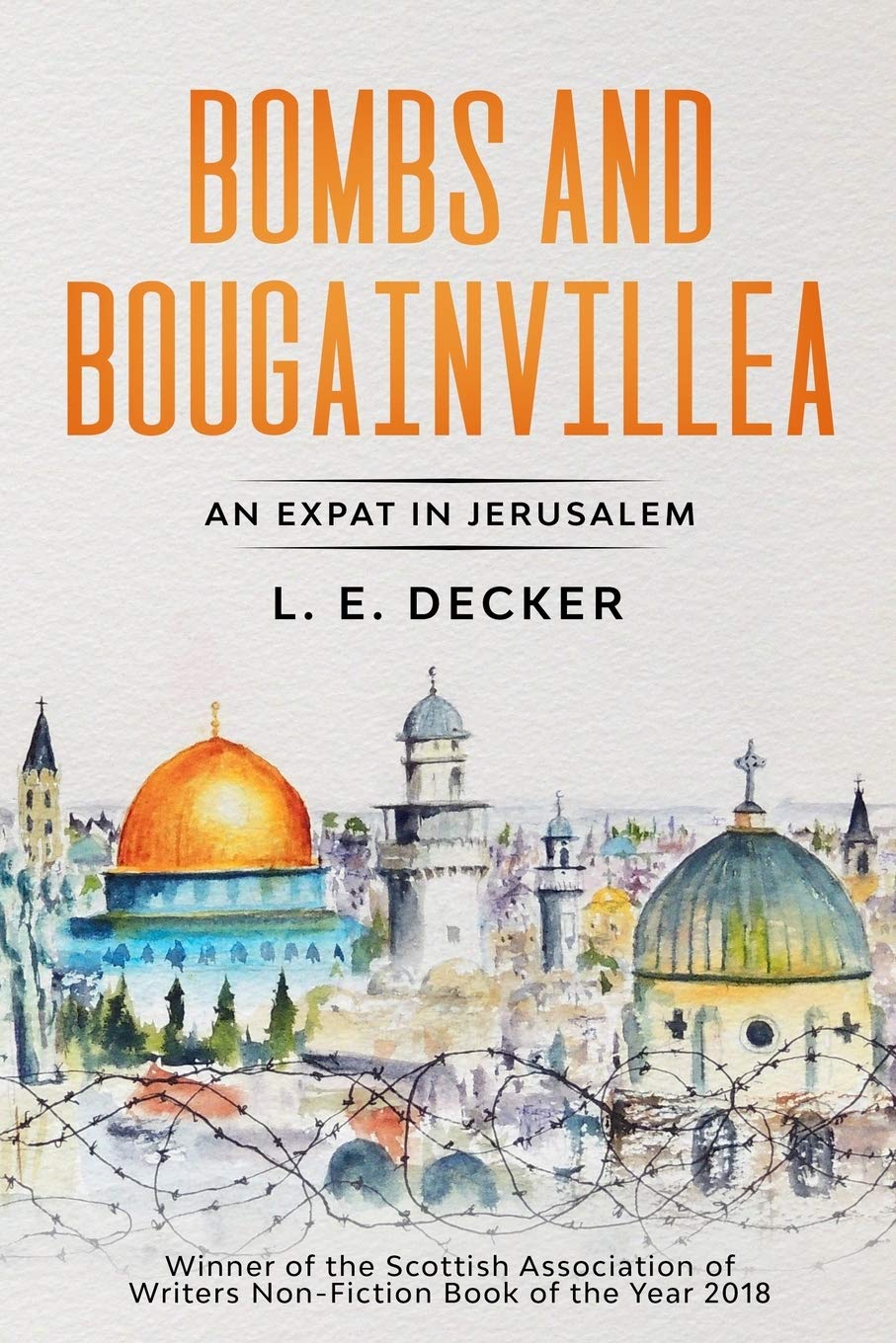 Bombs and Bougainvillea: An Expat in Jerusalem