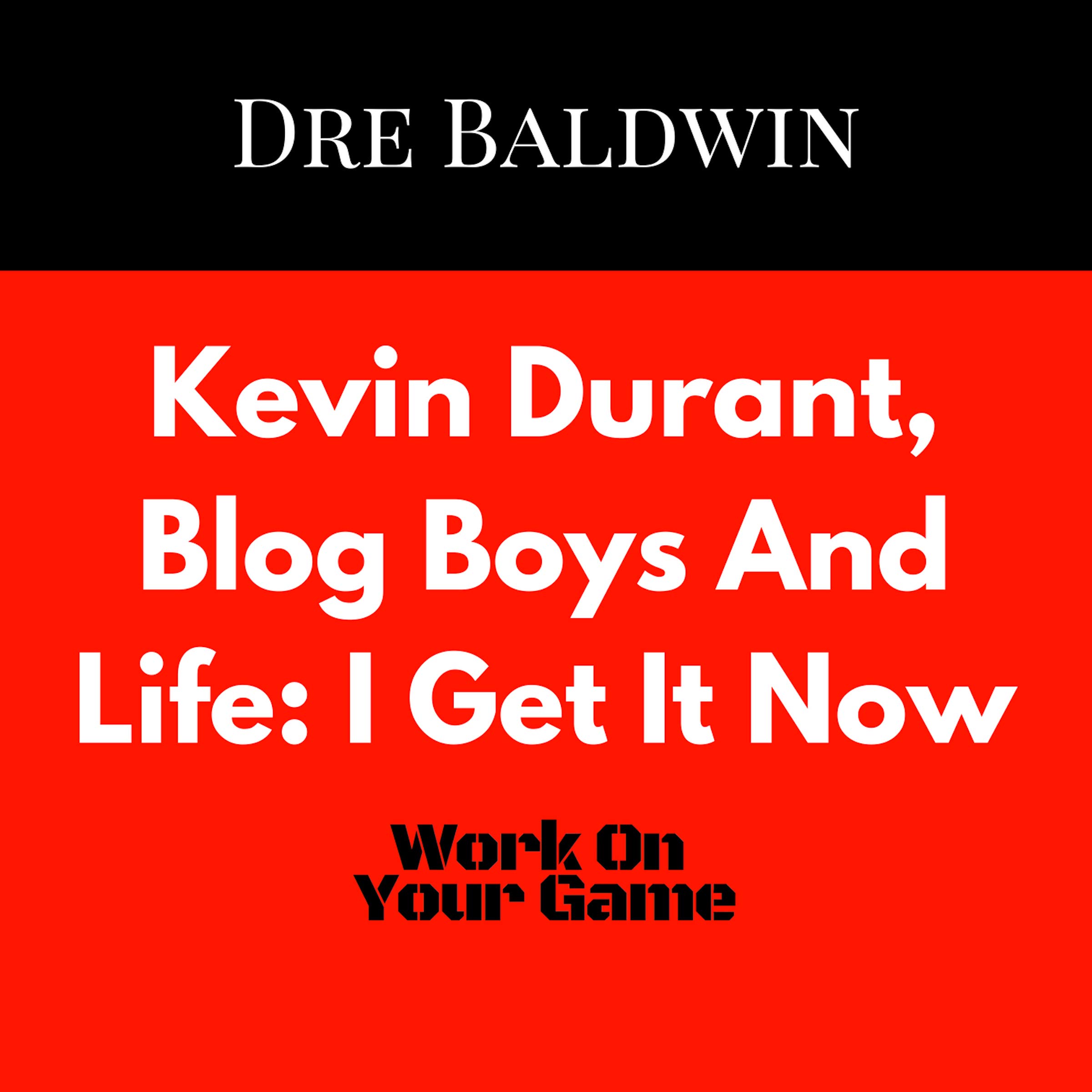 Cover art for Kevin Durant, Blog Boys And Life: I Get It Now