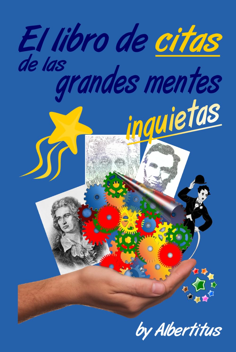El libro de citas de las grandes mentes inquietas: by Albertitus (LOS LIBROS DE LAS CITAS INQUIETAS)