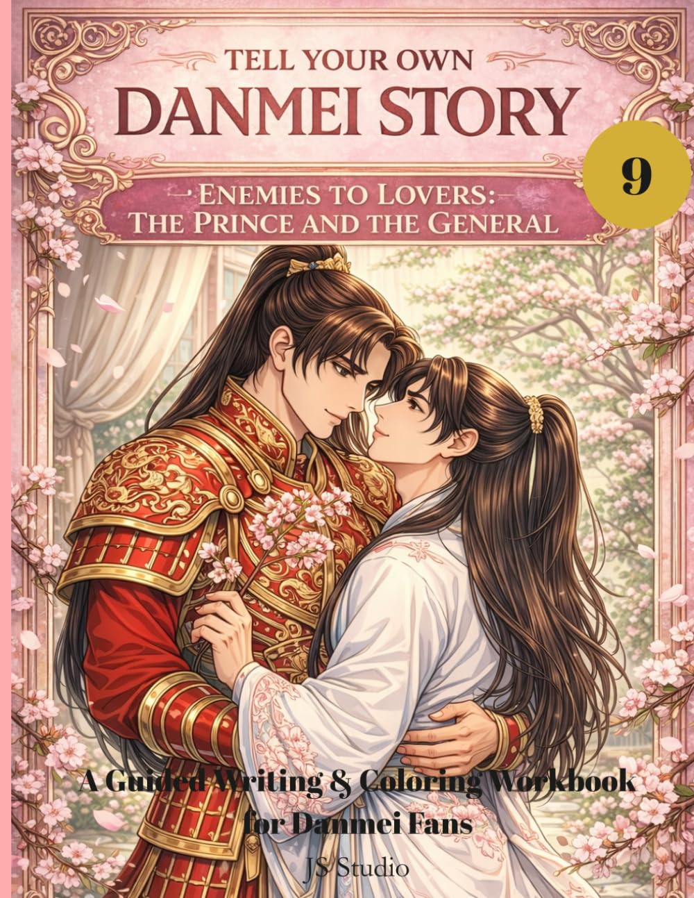 Tell Your Own Danmei Story: Enemies to Lovers: The Prince and the General: A Guided Writing & Coloring Workbook for Danmei Fans