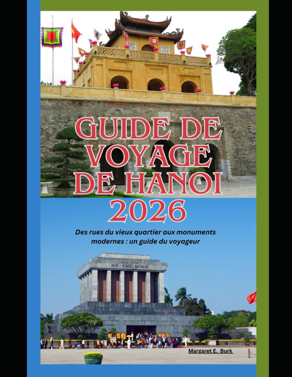 Guide de voyage de Hanoi 2026: Des rues du vieux quartier aux monuments modernes : un guide du voyageur (WorldSmart Travel Guide Series 2026)