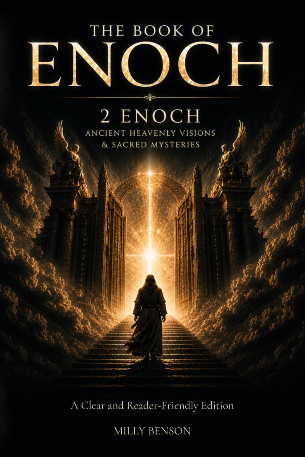 The Book Of Enoch (2 Enoch): Annotated Modern English Edition of the W.R. Morfill Slavonic Secrets of Enoch: Featuring Angels, Heavenly Realms, and Ancient Apocryphal Wisdom