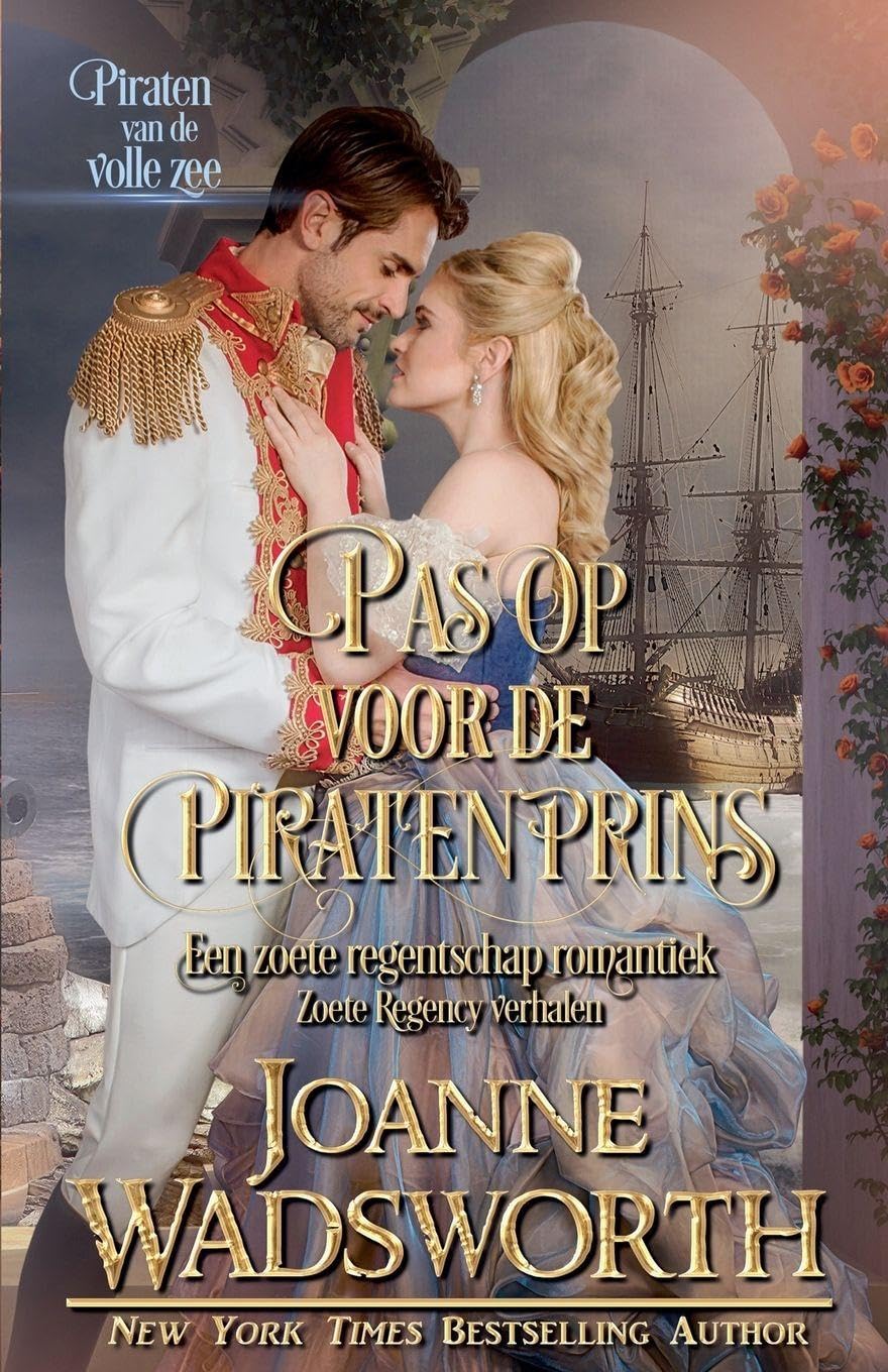 Pas op voor de piratenprins: Een zoete regentschap romantiek, Piraten van de volle zee: 6 (Zoete Regency Verhalen)