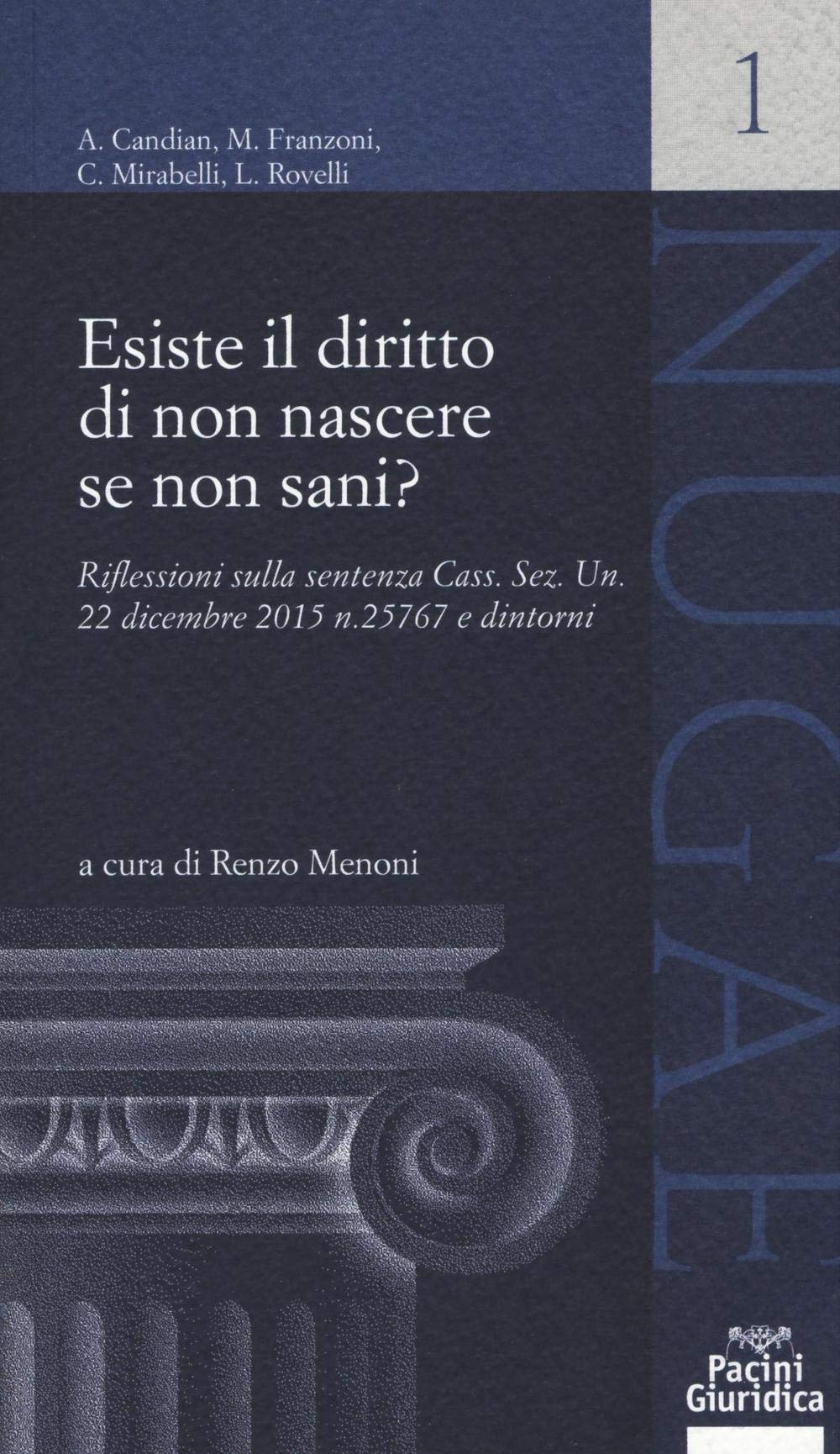 Esiste Il Diritto Di Non Nascere Se Non Sani? Riflessioni Sulla Sentenza Cass. Sez. Un. 22 Dicembre 2015 N. 25767 E Dintorni - 4