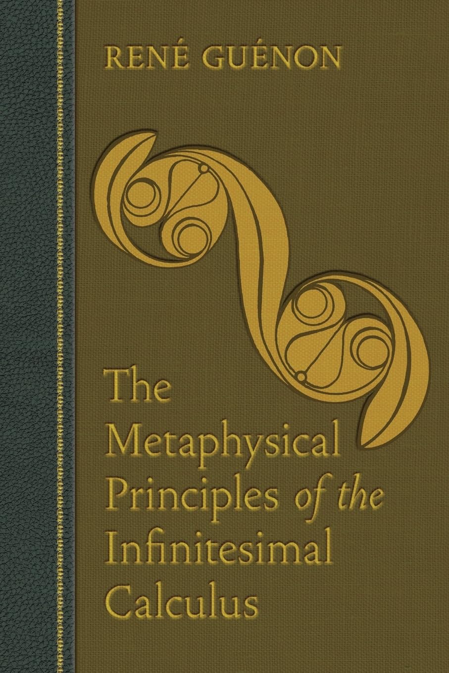 The Metaphysical Principles of the Infinitesimal Calculus (Collected Works of Rene Guenon)