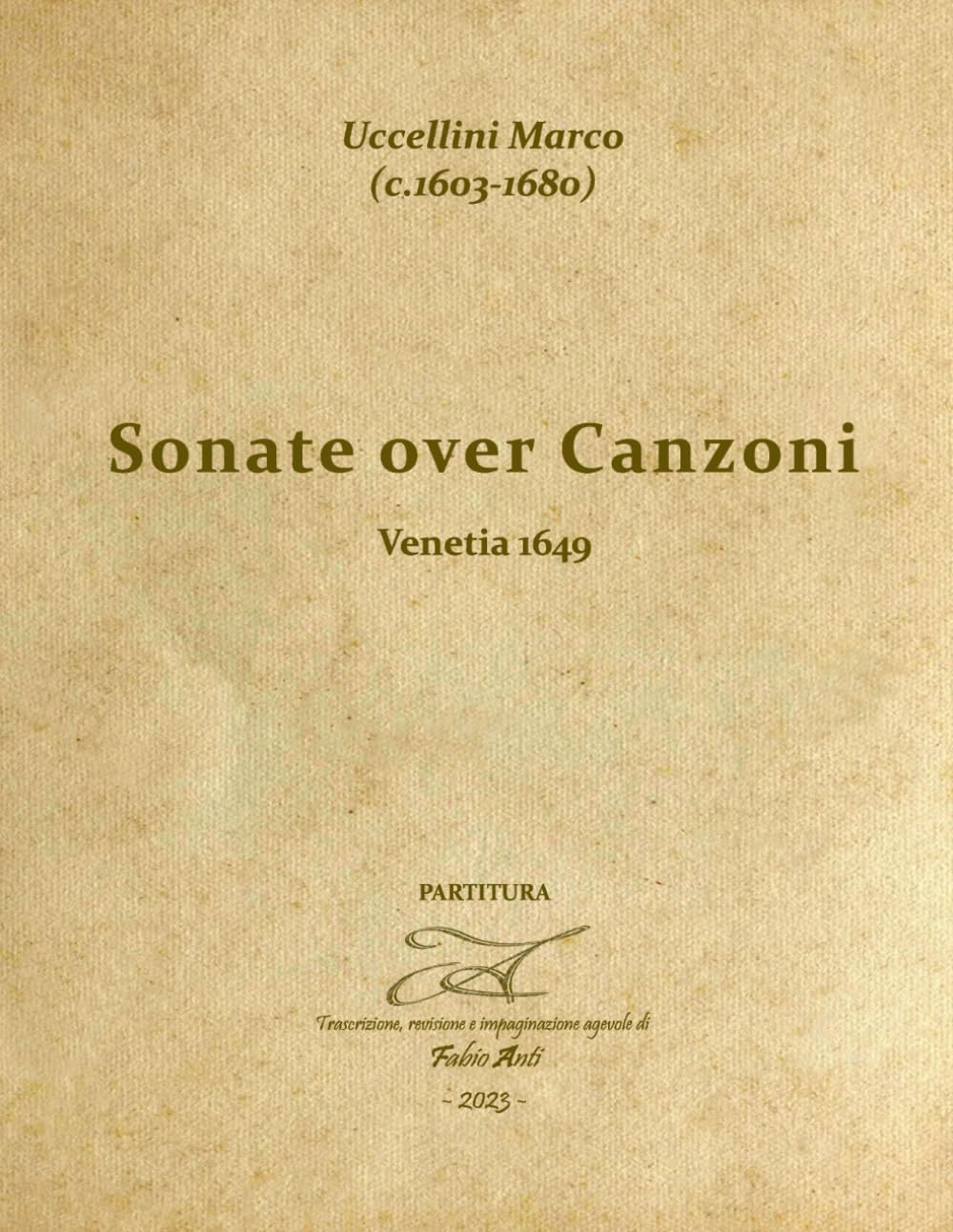 Uccellini Marco Sonate op5 Venetia 1649 partition de prestige Fabio Anti