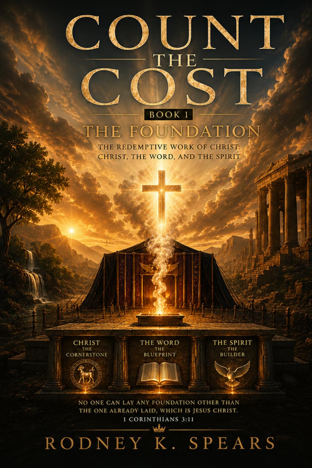 Count The Cost The Foundation: The Redemptive Work Of Christ: Christ, The Word, And The Spirit