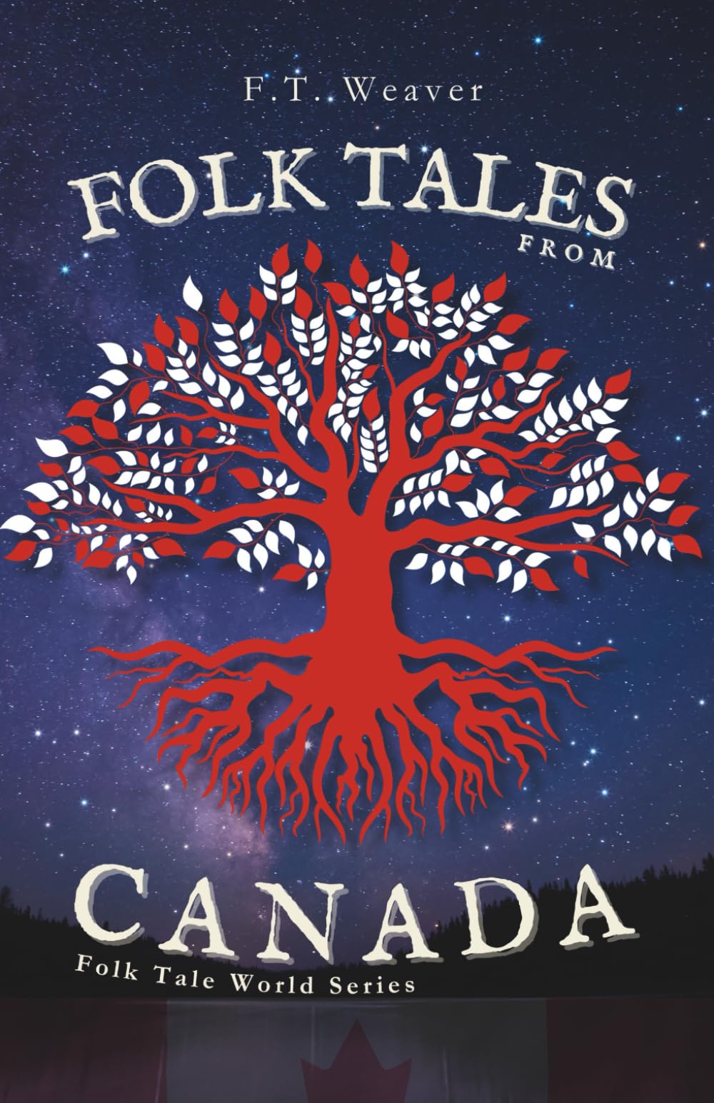 Folk Tales from Canada: Creation, Spirits, and the Great Peace - Journey into Canada's Most Powerful Indigenous Myths and Supernatural Folklore (Folk Tales World)