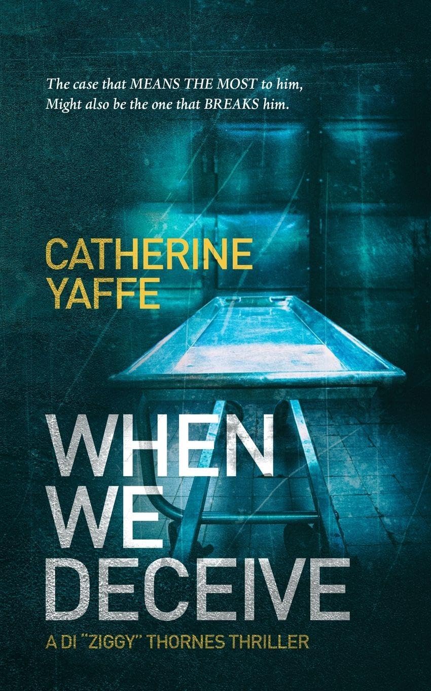 When We Deceive A fast-paced thriller that will leave you reeling!: 3 (DI 'Ziggy' Thornes Series)