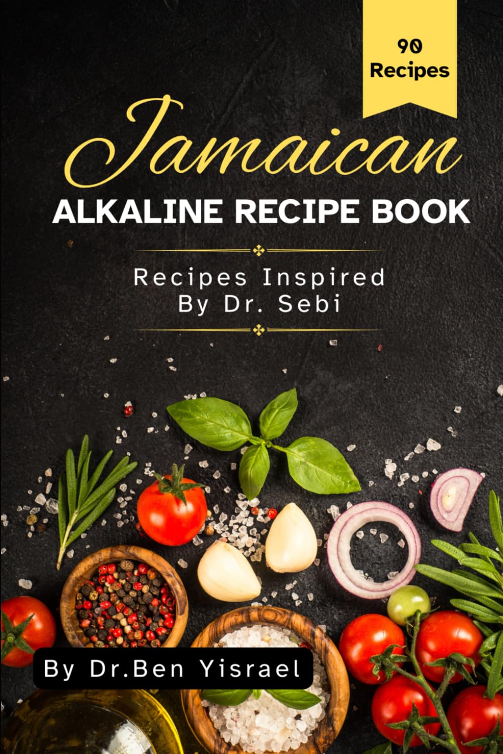 Jamaican Alkaline Recipe Book Full 90-Recipe Expanded Edition