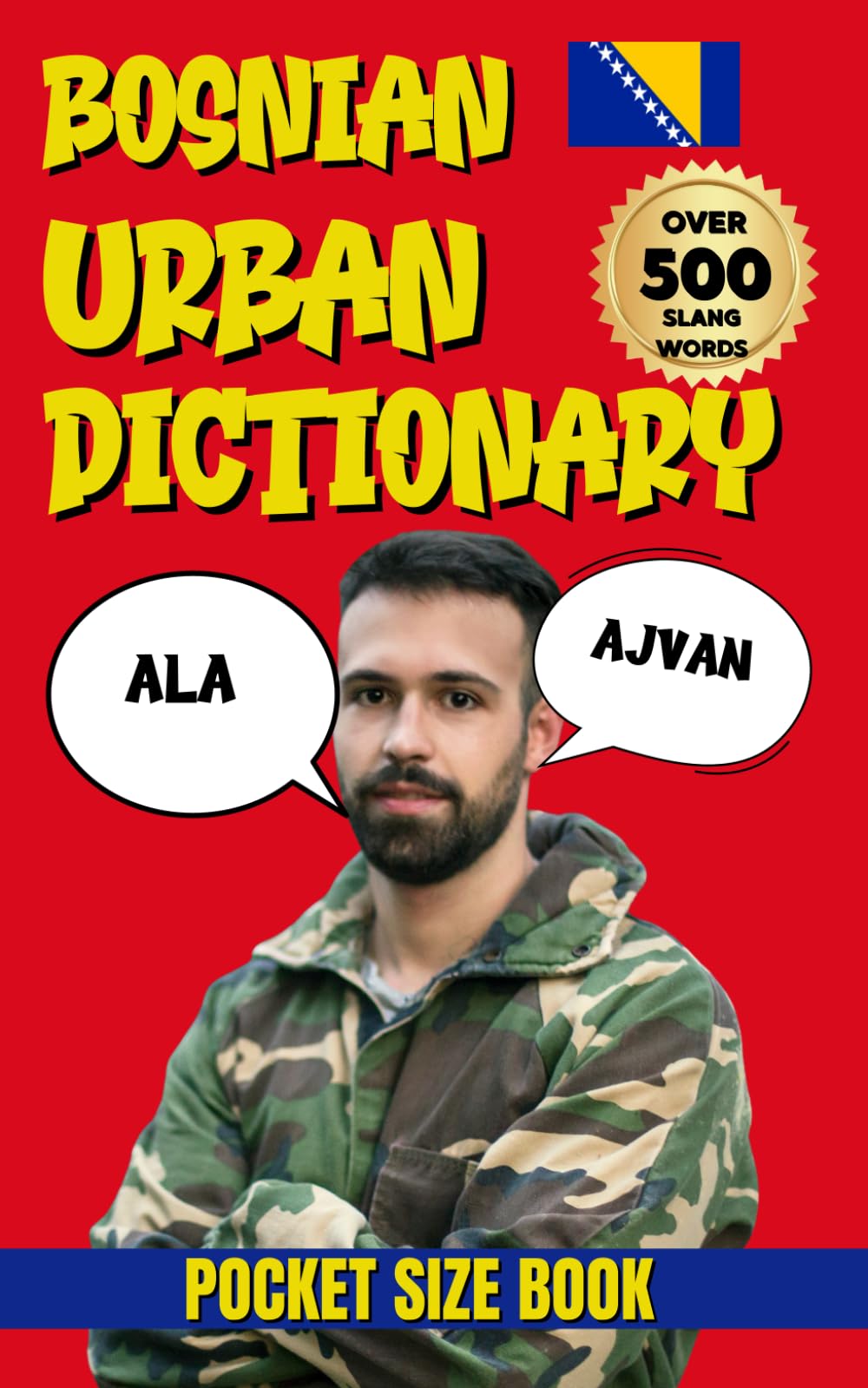 Bosnian Urban Dictionary: A Fun Guide to Bosnian Language, Pop Culture, and Urban Talk (Urban Slang Dictionary)