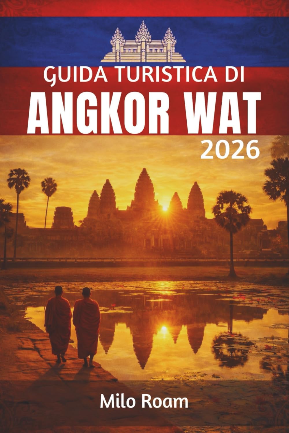 Guida Turistica Di Angkor Wat 2026: Esplora maestosi templi di pietra, riflessi dell'alba e l'eredità vivente della civiltà Khmer