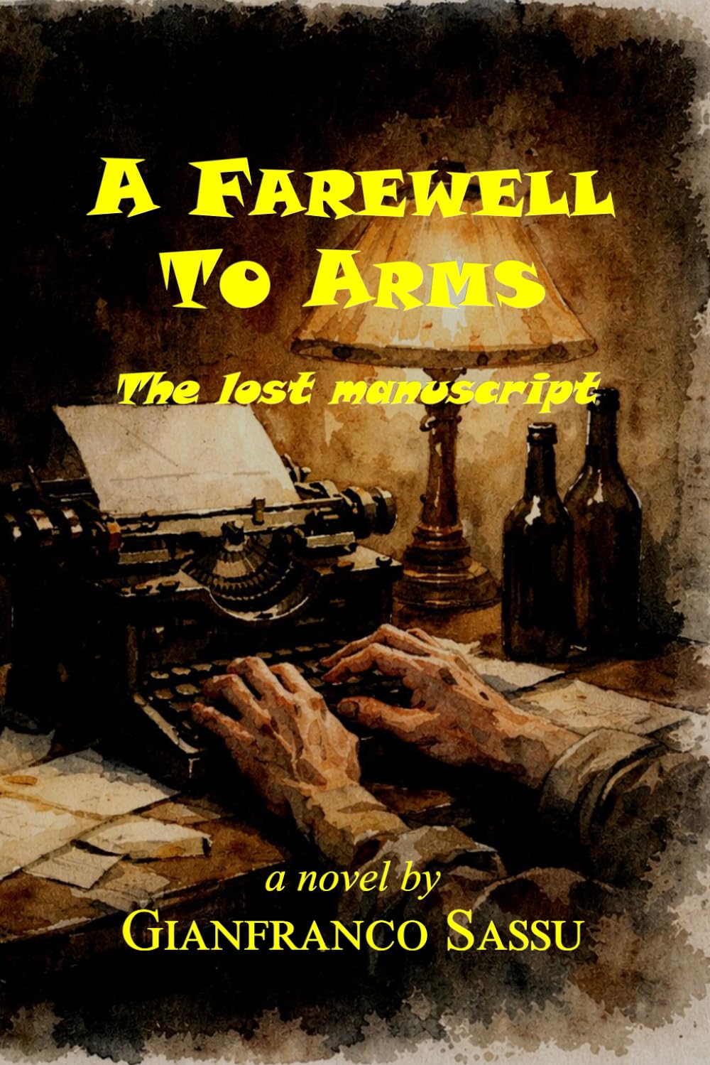A farewell to arms - The lost manuscript