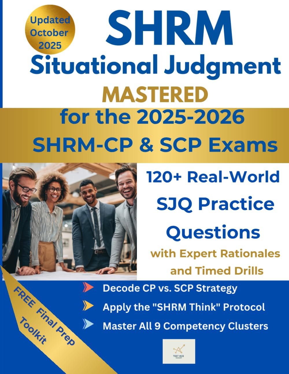 SHRM Situational Judgment Mastered: 120+ Real-World SJQ Practice Questions with Expert Rationales and Timed Drills for the 2025-2026 SHRM-CP & SCP