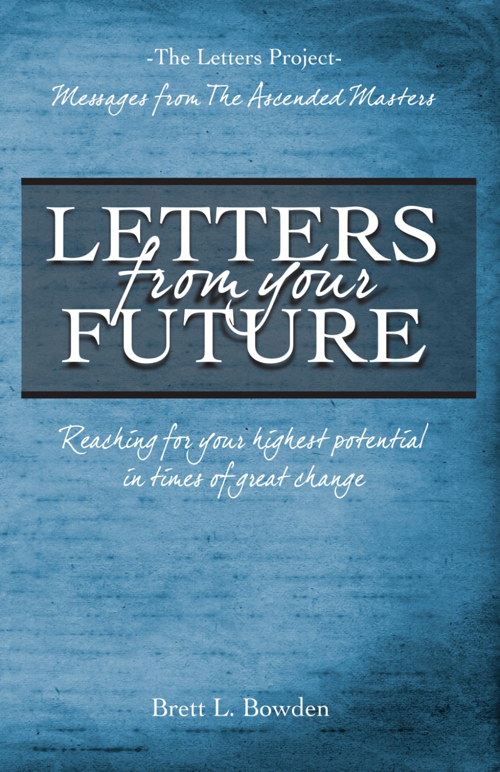 Letters From Your Future: Messages From The Ascended Masters